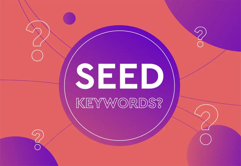 Seed Keywords: Pengertian, Contoh, & Cara Mencari Seed Keywords